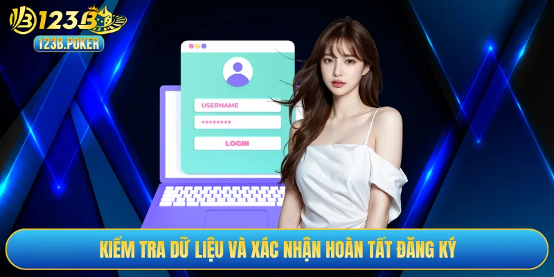 Kiểm tra dữ liệu và xác nhận hoàn tất đăng ký