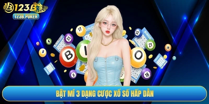 Bật mí 3 dạng cược xổ số hấp dẫn